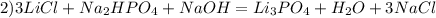 2)3LiCl+Na _{2} HPO _{4} +NaOH=Li _{3} PO _{4} +H _{2} O+3NaCl