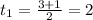 t_1= \frac{3+1}{2}=2