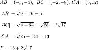 AB=(-3,-4),\; \; BC=(-2,-8),\; CA=(5,12)\\\\|AB|=\sqrt{9+16}=5\\\\|BC|=\sqrt{4+64}=\sqrt{68}=2\sqrt{17}\\\\|CA|=\sqrt{25+144}=13\\\\P=18+2\sqrt{17}