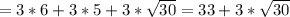 =3*6+3*5+3*\sqrt{30}=33+3*\sqrt{30}