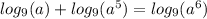 log_{9} (a)+log_{9} (a^5) = log_{9}(a^6)