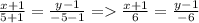 \frac{x+1}{5+1}= \frac{y-1}{-5-1}= \frac{x+1}{6}= \frac{y-1}{-6}