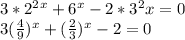 3*2^2^x+6^x-2*3^2x=0 \\ 3( \frac{4}{9})^x+( \frac{2}{3})^x-2=0