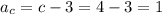 a_c=c-3=4-3=1