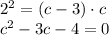 2^2=(c-3)\cdot c\\ c^2-3c-4=0