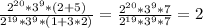 \frac{2^{20}*3^{9}*(2+5)}{2^{19}*3^{9}*(1+3*2)}=\frac{2^{20}*3^{9}*7}{2^{19}*3^{9}*7}=2