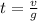 t=\frac{v}{g}