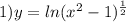 1) y= ln( x^{2}-1) ^{ \frac{1}{2} }