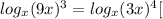 log_x(9x)^3=log_x(3x)^4[