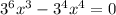 3^6x^3-3^4x^4=0