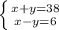 \left \{ {{x+y=38} \atop {x-y=6}} \right. 