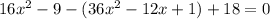 16x^2-9-(36x^2-12x+1)+18=0