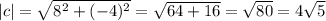 |c|=\sqrt{8^{2}+(-4)^{2}}=\sqrt{64+16}=\sqrt{80}=4\sqrt{5}