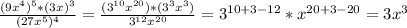 \frac{(9x^4)^5*(3x)^3}{(27x^5)^4}=\frac{(3^{10}x^{20})*(3^3x^3)}{3^{12}x^{20}}=3^{10+3-12}*x^{20+3-20}=3x^3