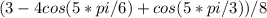 (3-4cos(5*pi/6)+cos(5*pi/3))/8&#10;