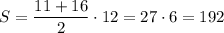 S=\dfrac{11+16}2 \cdot 12=27\cdot 6=192