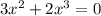 3x^{2}+2x^{3}=0