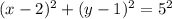 (x-2)^{2}+ (y- 1)^{2}=5^{2}