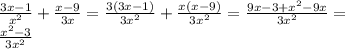 \frac{3x-1}{x^2} + \frac{x-9}{3x} = \frac{3(3x-1)}{3x^2} + \frac{x(x-9)}{3x^2} =\frac{9x-3+x^2-9x}{3x^2} = \\ \frac{x^2-3}{3x^2} \\