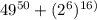 49^{50} + (2^6)^{16)