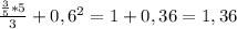 \frac{\frac{3}{5}*5}{3}+0,6^2=1+0,36=1,36