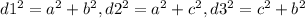 d1^{2}=a^{2}+b^{2}, d2^{2}=a^{2}+c^{2}, d3^{2}=c^{2}+b^{2} 