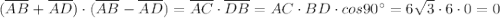 (\overline{AB}+\overline{AD})\cdot (\overline{AB}-\overline{AD}) = \overline{AC}\cdot\overline{DB}=AC\cdot BD\cdot cos 90^\circ=6\sqrt{3} \cdot 6\cdot 0 = 0