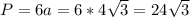 P=6a=6*4\sqrt{3}=24\sqrt{3}