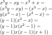 x^3y-xy-x^3+x=\\ (x^3y-xy)-(x^3-x)=\\ y(x^3-x)-(x^3-x)=\\ (y-1)(x^3-x)=\\ (y-1)x(x^2-1)=\\ (y-1)x(x-1)(x+1)