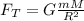 F_T=G\frac{mM}{R^2}