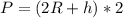 P=(2R+h)*2