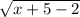 \sqrt{x+5-2}