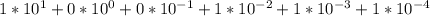 1*10^{1} +0* 10^{0} +0* 10^{-1} +1* 10^{-2} +1* 10^{-3} +1* 10^{-4}