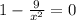 1 - \frac{9}{x^2} = 0