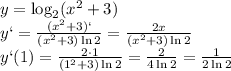 y=\log_2(x^2+3)&#10;\\\&#10;y`= \frac{(x^2+3)`}{(x^2+3)\ln2} = \frac{2x}{(x^2+3)\ln2} &#10;\\\&#10;y`(1)= \frac{2\cdot 1}{(1^2+3)\ln2} = \frac{2}{4\ln2} =\frac{1}{2\ln2}