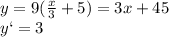 y=9( \frac{x}{3} +5)=3x+45&#10;\\\&#10;y`=3