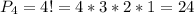 P_{4} =4! = 4 * 3 * 2 * 1 = 24