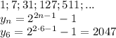 1;7;31;127;511;...&#10;\\\&#10;y_n=2^{2n-1}-1&#10;\\\&#10;y_6=2^{2\cdot6-1}-1=2047