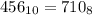 456_{10}=710_{8}