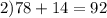 2)78+14=92