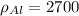 \rho_{Al} = 2700