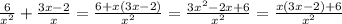 \frac{6}{x^2}+\frac{3x-2}{x}= \frac{6+x(3x-2)}{x^2}= \frac{3x^2-2x+6}{x^2}=\frac{x(3x-2)+6}{x^2}