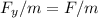 F_{y}/m=F/m