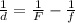 \frac{1}{d} = \frac{1}{F} - \frac{1}{f} 