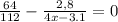 \frac{64}{112}- \frac{2,8}{4x-3.1}=0