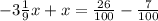 -3 \frac{1}{9}x +x = \frac{26}{100}- \frac{7}{100}