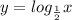 y=log_{\frac{1}{2}}x