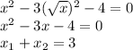 x^2-3(\sqrt{x})^2-4=0\\x^2-3x-4=0\\x_1+x_2=3