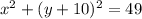 x^{2}+(y+10)^{2}=49