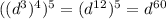 ((d^3)^4)^5=(d^1^2)^5=d^6^0